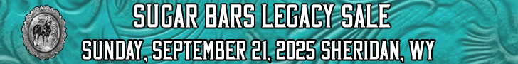 Sugar Bars Legacy Sale - September 21, 2025 - Sheridan, Wyoming